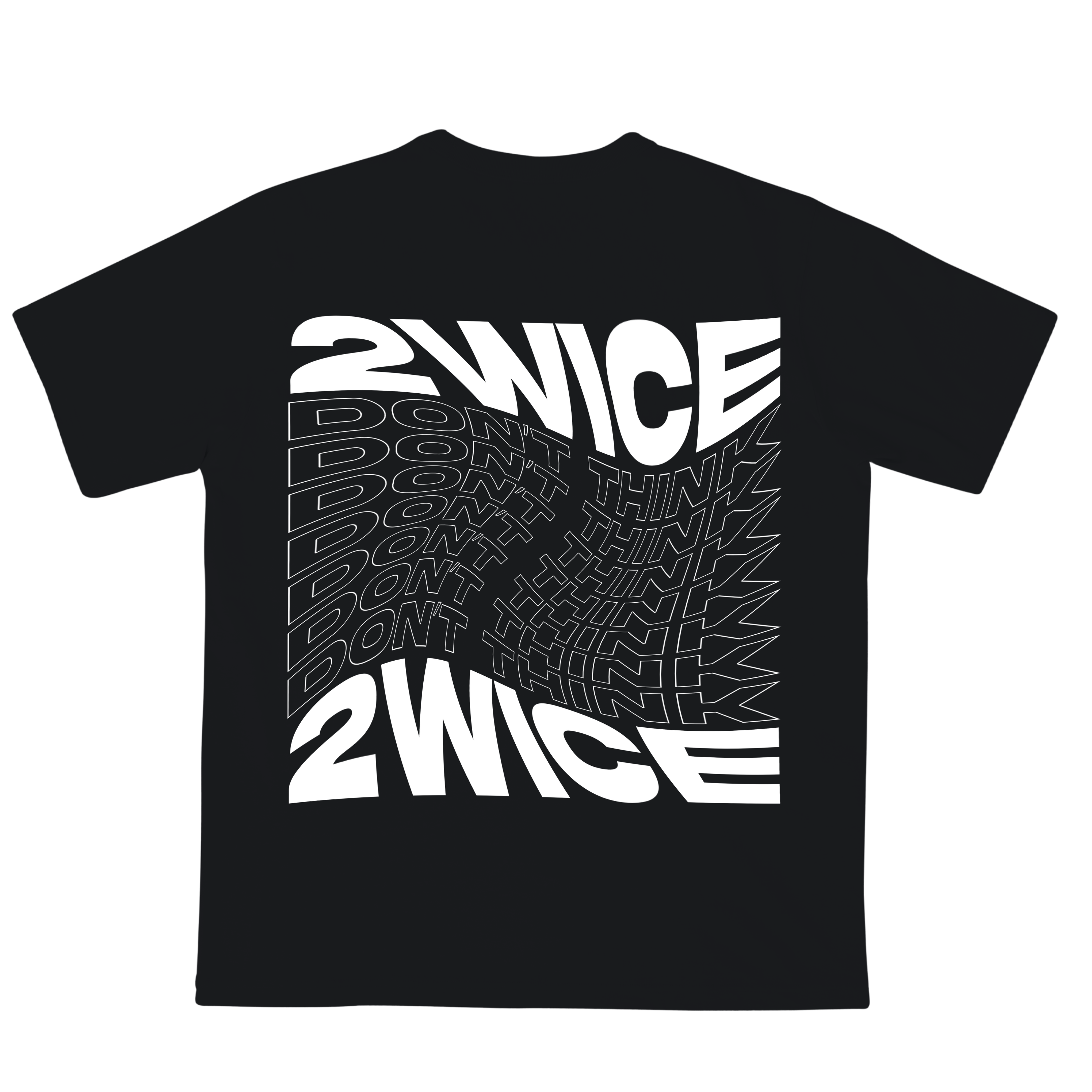 DON'T THINK 2WICE T-SHIRT BLACK