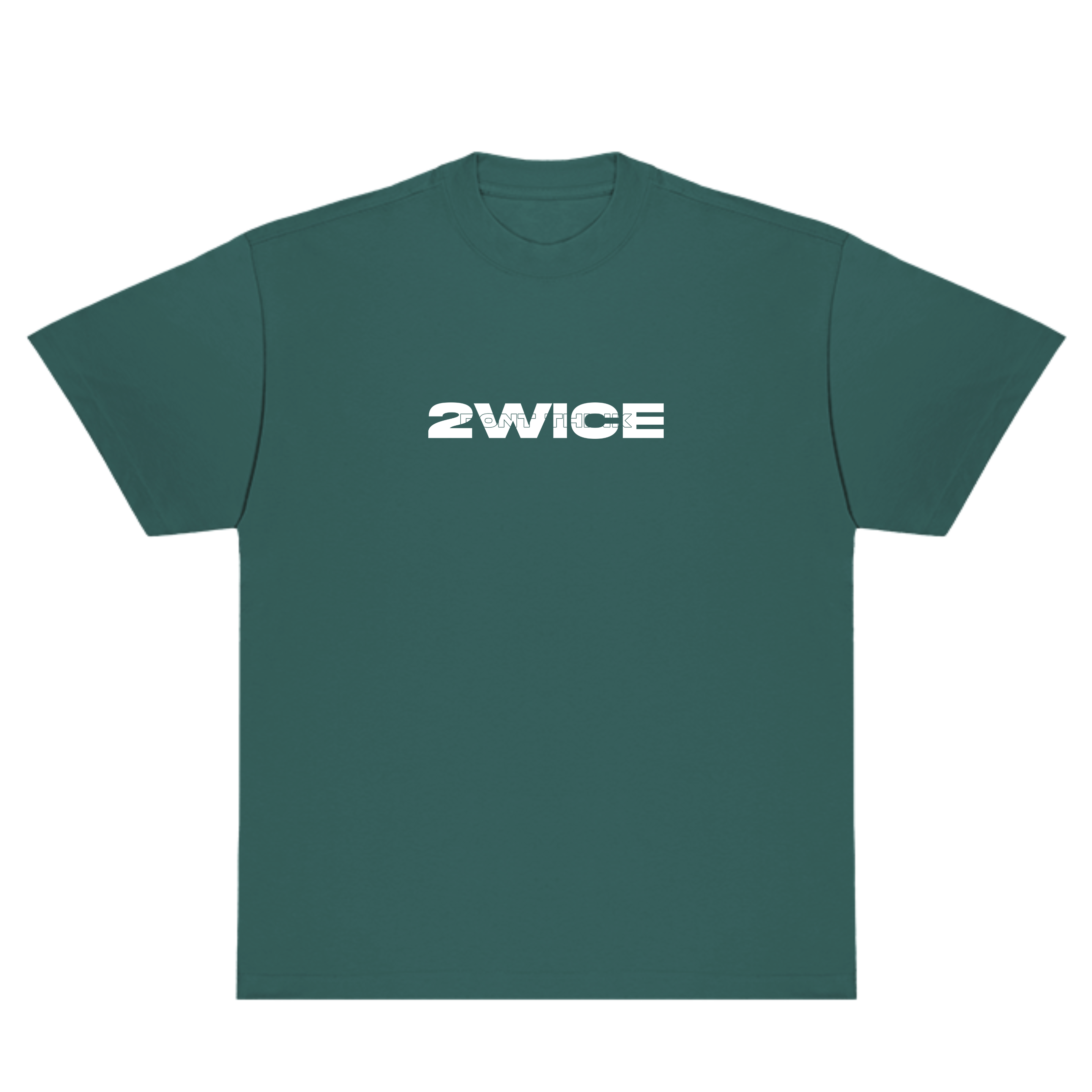 DON'T THINK 2WICE T-SHIRT PINE GREEN